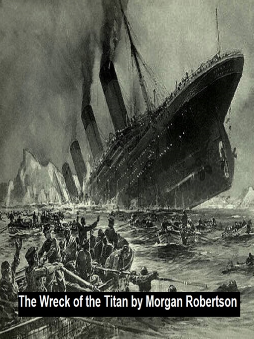Title details for The Wreck of the Titan or Futility by Morgan Robertson - Wait list